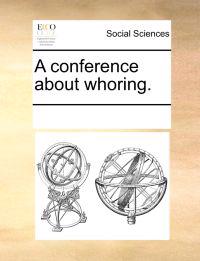 A Conference about Whoring.