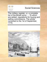 The Military Register; Or, a Complete List of the British Army