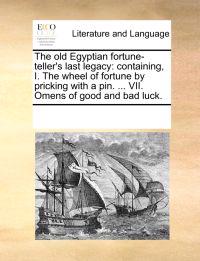 The Old Egyptian Fortune-Teller's Last Legacy