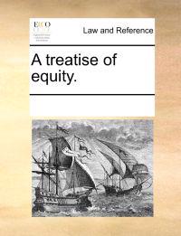 A Treatise of Equity.