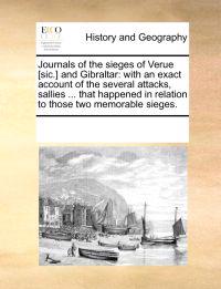 Journals of the Sieges of Verue [Sic.] and Gibraltar