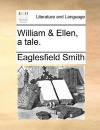 William & Ellen, a tale.