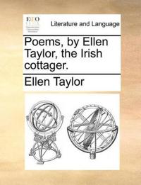 Poems, by Ellen Taylor, the Irish Cottager.