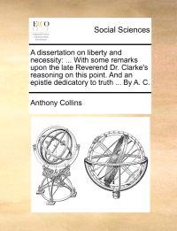 A Dissertation on Liberty and Necessity