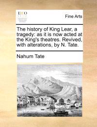 The History of King Lear, a Tragedy