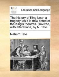 The History of King Lear, a Tragedy