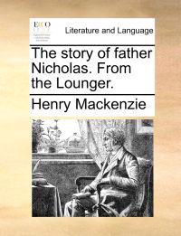 The Story of Father Nicholas. from the Lounger.