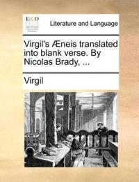 Virgil's Aeneis Translated Into Blank Verse. by Nicolas Brady, ...