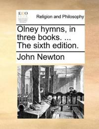 Olney hymns, in three books. ... The sixth edition.