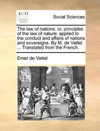 The law of nations; or, principles of the law of nature