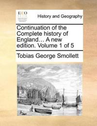 Continuation of the Complete history of England... A new edition. Volume 1 of 5