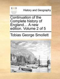 Continuation of the Complete history of England... A new edition. Volume 2 of 5
