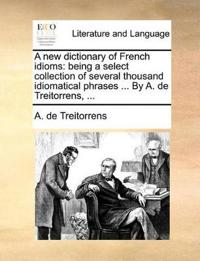 A New Dictionary of French Idioms