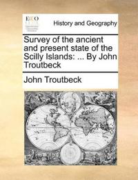 Survey of the Ancient and Present State of the Scilly Islands