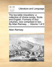 The Tea-Table Miscellany