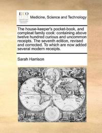 The House-Keeper's Pocket-Book, and Compleat Family Cook