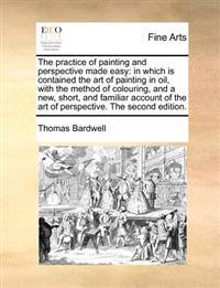 The Practice of Painting and Perspective Made Easy