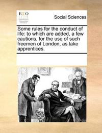 Some Rules for the Conduct of Life