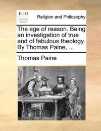 Kirjan kansi "The age of reason. Being an investigation of true and of fabulous theology. By Thomas Paine, ..."
