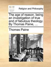 Kirjan kansi "The age of reason. Being an investigation of true and of fabulous theology. By Thomas Paine, ..."