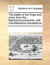 The battle of the frogs and mice; from the Batrachomyomachia
