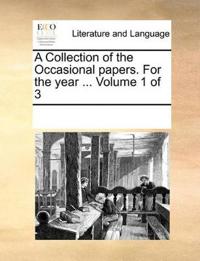 A Collection of the Occasional Papers. for the Year ... Volume 1 of 3