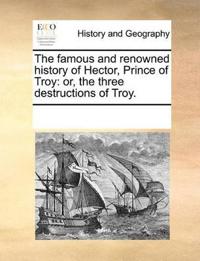 The Famous and Renowned History of Hector, Prince of Troy