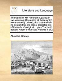 The Works of Mr. Abraham Cowley