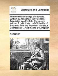 Kirjan kansi "The Memorable Things of Socrates. Written by Xenophon. In Five Books. Translated Into English. The Second Edition. To Which are Prefix'd the Life of Socrates, From the French of Monsieur Charpentier, ... And the Life of Xenophon"
