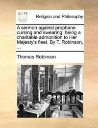 A Sermon Against Prophane Cursing and Swearing