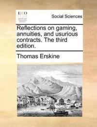 Reflections on gaming, annuities, and usurious contracts. The third edition.