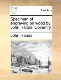 Specimen of Engraving on Wood by John Hands. Coventry.
