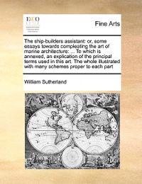 The Ship-Builders Assistant