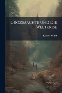 Grossmachte Und Die Weltkrise