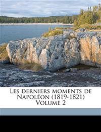 Les derniers moments de Napoléon (1819-1821); Volume 2