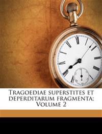 Tragoediae superstites et deperditarum fragmenta; Volume 2