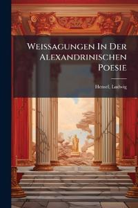 Weissagungen In Der Alexandrinischen Poesie