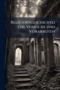 Bokomslag for "Religionsgeschichtliche Versuche Und Vorarbeiten"