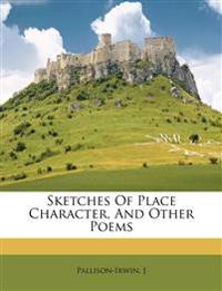 Sketches of Place Character, and Other Poems