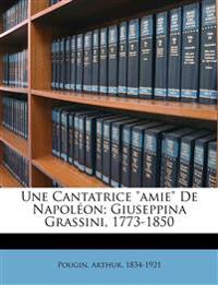 Une cantatrice "amie" de Napoléon; Giuseppina Grassini, 1773-1850