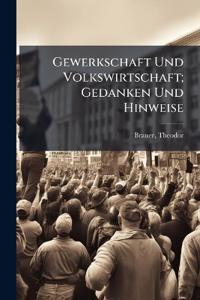 Gewerkschaft Und Volkswirtschaft; Gedanken Und Hinweise