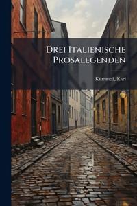 Drei Italienische Prosalegenden