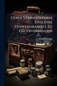 Ueber Verbandstoffe Und Ihre Verwendbarkeit Zu Dauerverbänden
