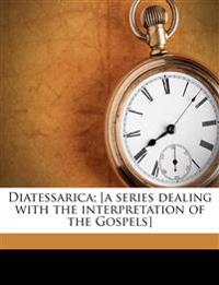 Diatessarica; [a Series Dealing With the Interpretation of the Gospels]