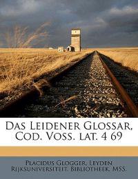 Das Leidener Glossar, Cod. Voss. Lat. 4 69