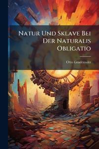 Natur Und Sklave Bei Der Naturalis Obligatio