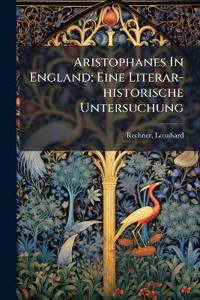 Aristophanes In England; Eine Literar-historische Untersuchung