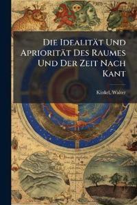 Die Idealität Und Apriorität Des Raumes Und Der Zeit Nach Kant