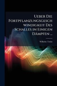 Ueber Die Fortpflanzungsgeschwindigkeit Des Schalles in Einigen Dämpfen ...