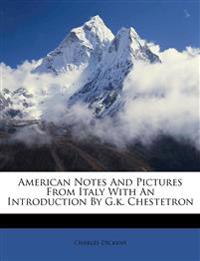 American Notes and Pictures From Italy With an Introduction by G.K. Chestetron